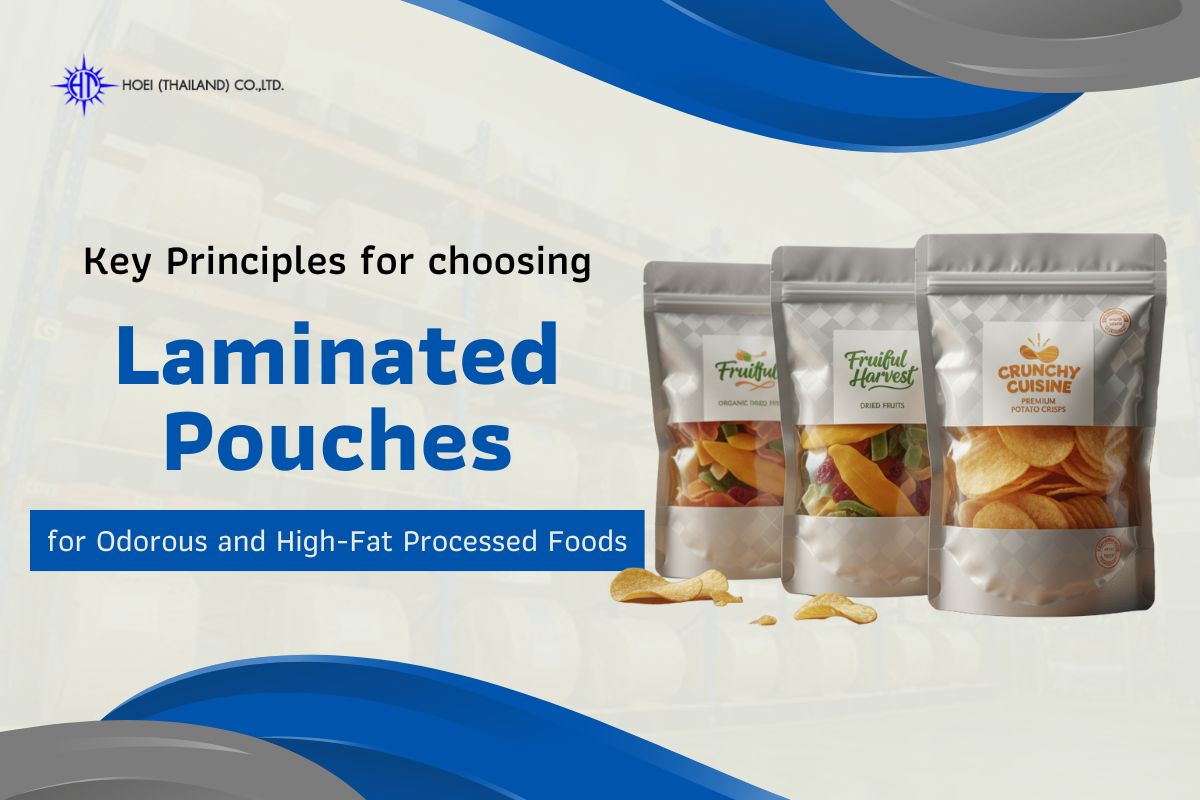 Key Principles for Choosing Laminated Pouches for Odorous and High-Fat Processed Foods