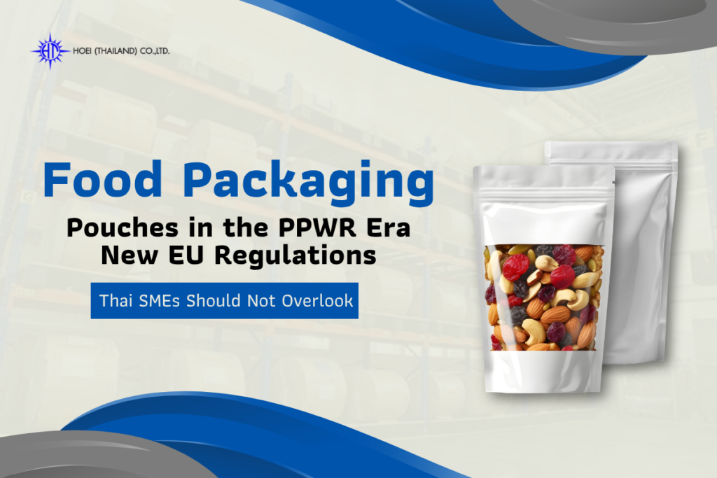 Food Pouches and the PPWR Regulation That Thai Exporters Can No Longer Ignore
