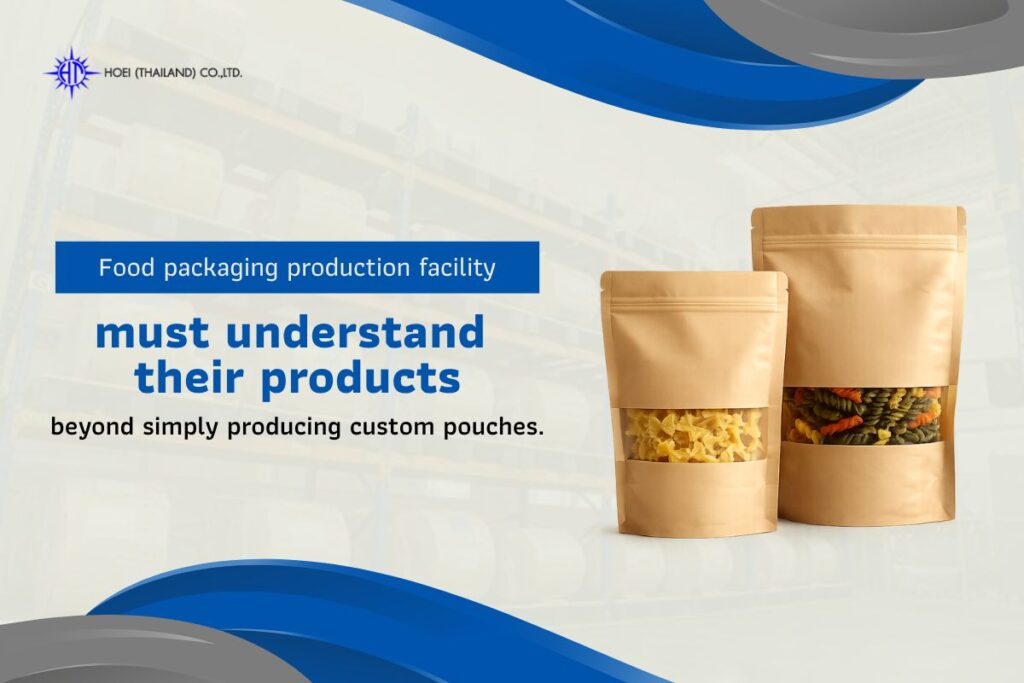 Why a Food Packaging Manufacturer Must Understand the Product, Not Just Produce a Pouch Based on Design